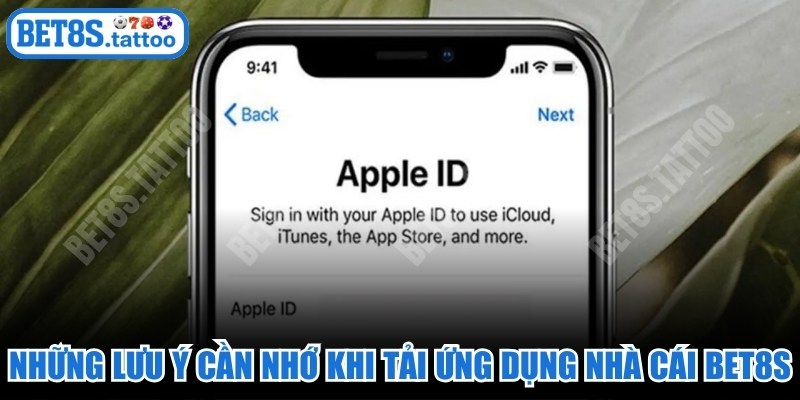 Những lưu ý cần nhớ khi tải ứng dụng nhà cái BET8S
