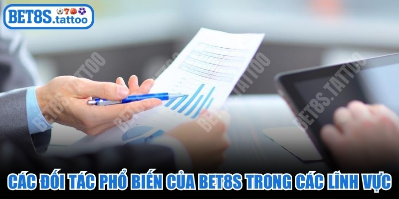Các đối tác phổ biến của BET8s trong các lĩnh vực 
