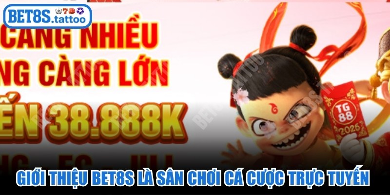 Giới thiệu BET8s là sân chơi cá cược trực tuyến hàng đầu châu Á