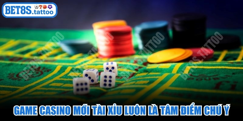 Cập nhật game casino mới Tài Xỉu luôn là tâm điểm chú ý hiện nay