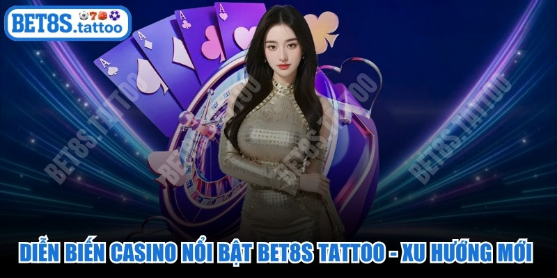 Diễn Biến Casino Nổi Bật