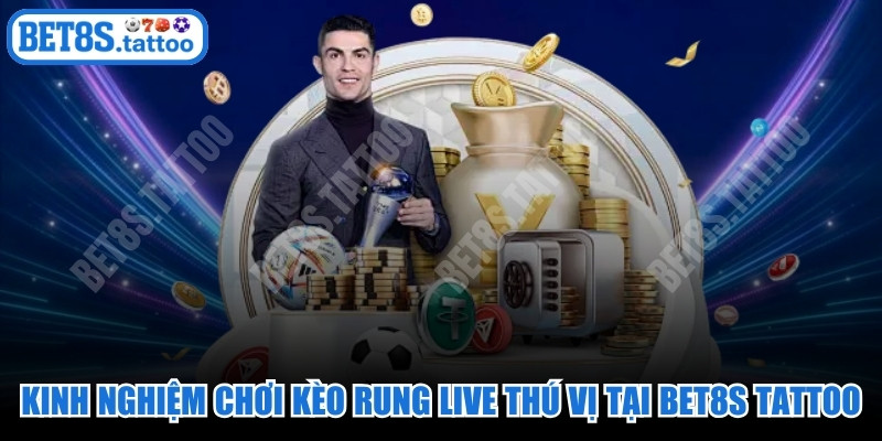 Kinh Nghiệm Chơi Kèo Rung Live