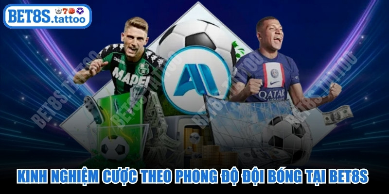 Kinh Nghiệm Cược Theo Phong Độ Đội Bóng