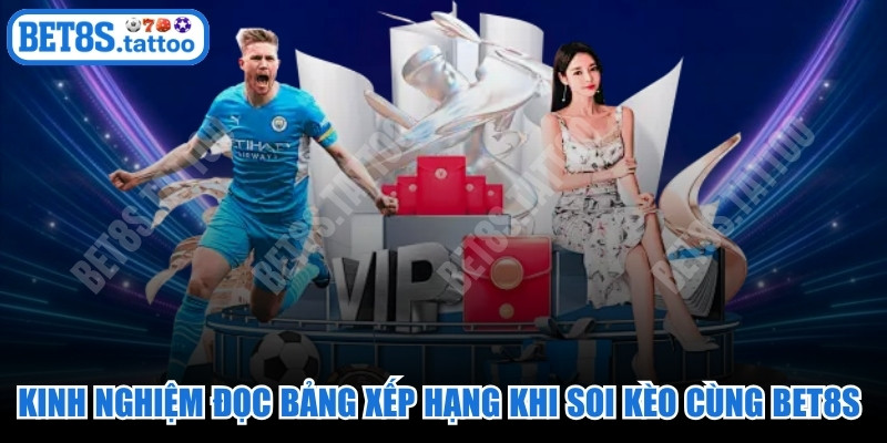 Kinh Nghiệm Đọc Bảng Xếp Hạng Khi Soi Kèo