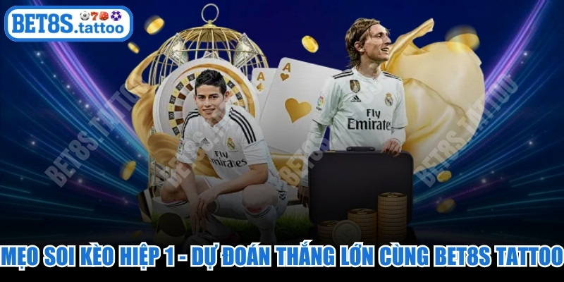 Mẹo Soi Kèo Hiệp 1