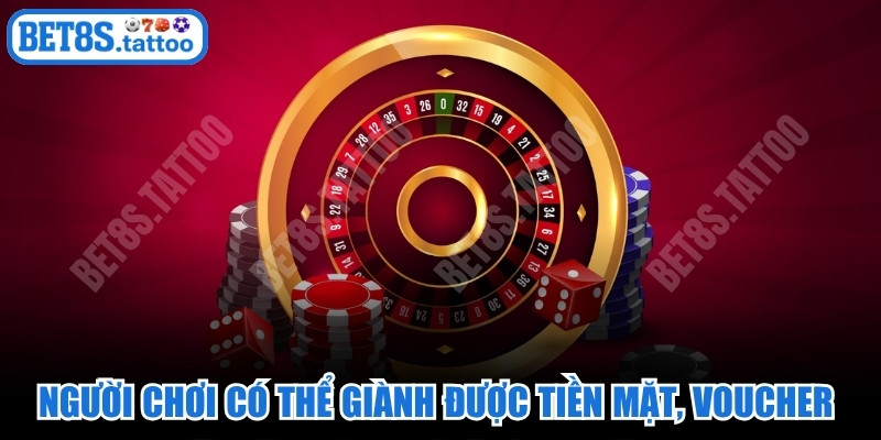 Người chơi có thể giành được tiền mặt, voucher hoặc các phần quà hấp dẫn khác