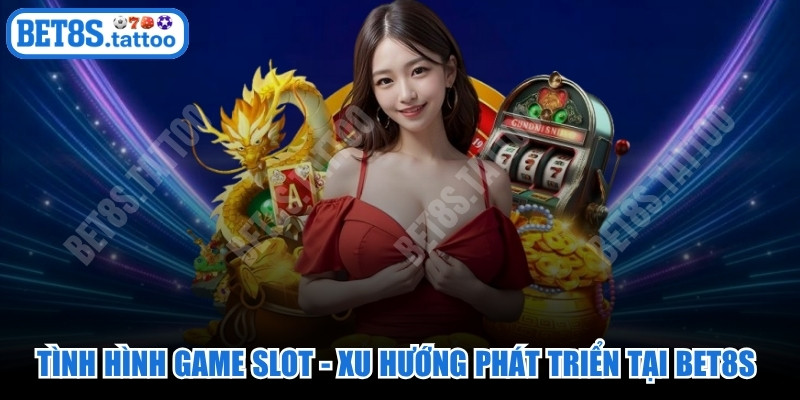 Tình Hình Game Slot