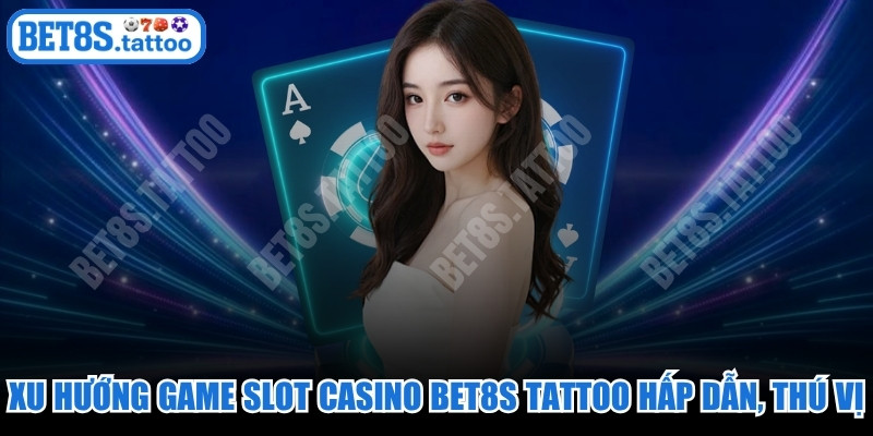Xu Hướng Game Slot Casino